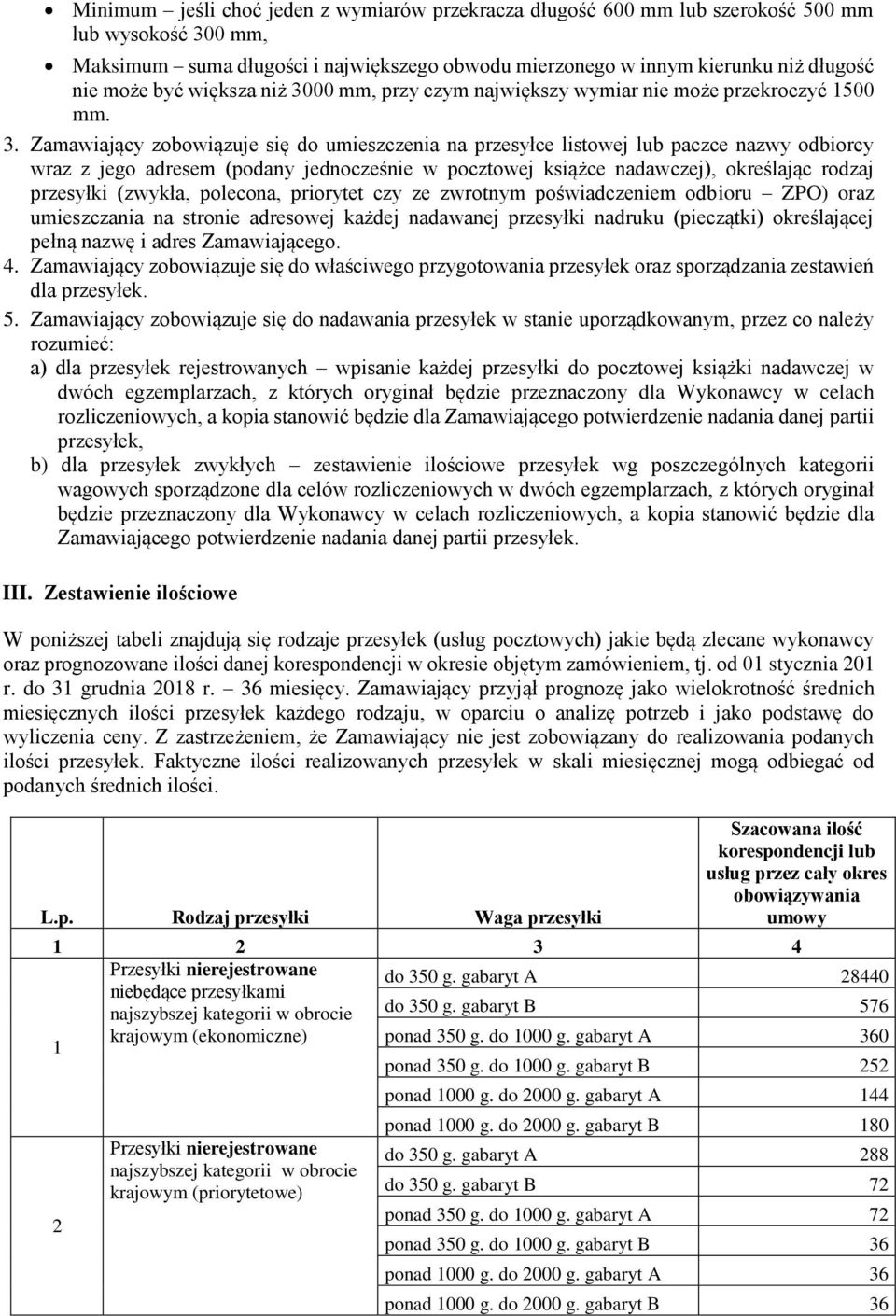 00 mm, przy czym największy wymiar nie może przekroczyć 1500 mm. 3.