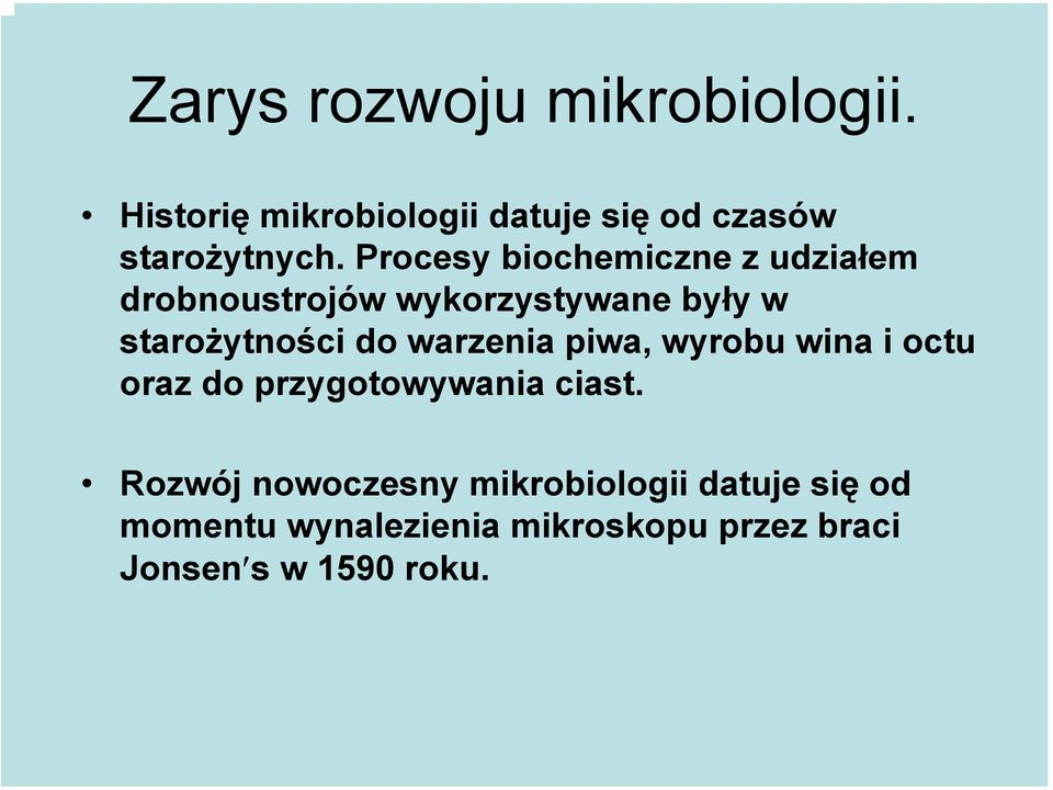 warzenia piwa, wyrobu wina i octu oraz do przygotowywania ciast.