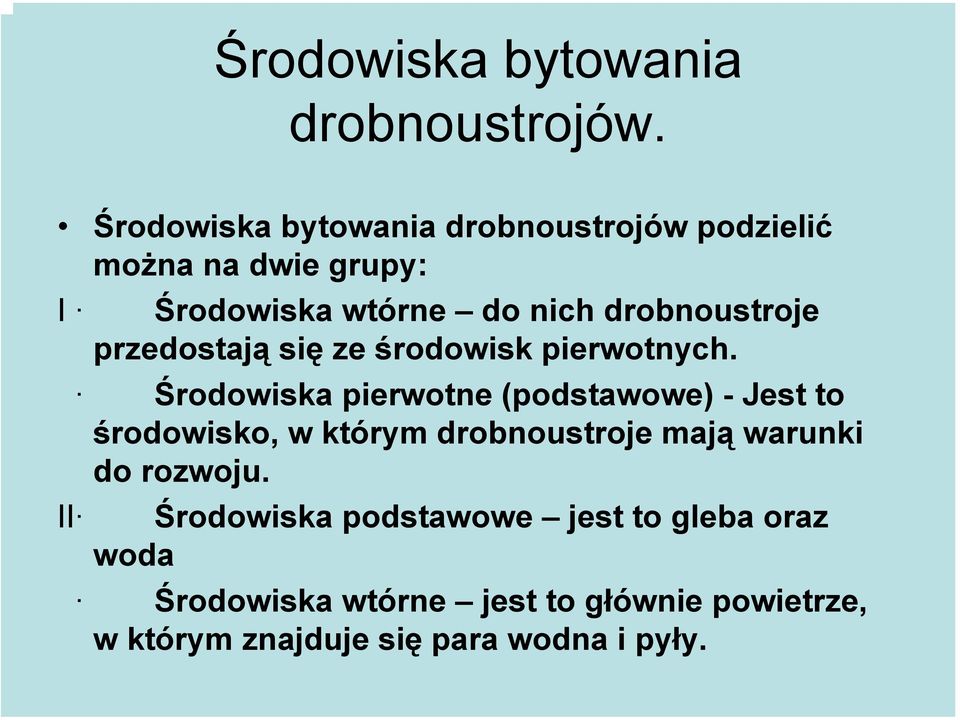 drobnoustroje przedostają się ze środowisk pierwotnych.