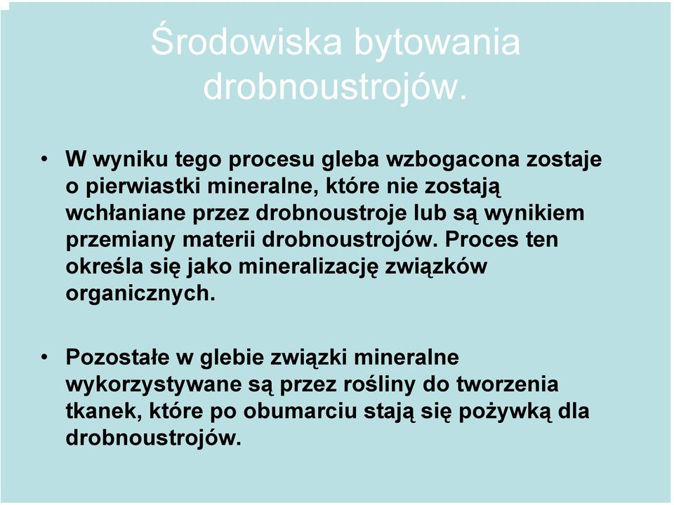 przez drobnoustroje lub są wynikiem przemiany materii drobnoustrojów.