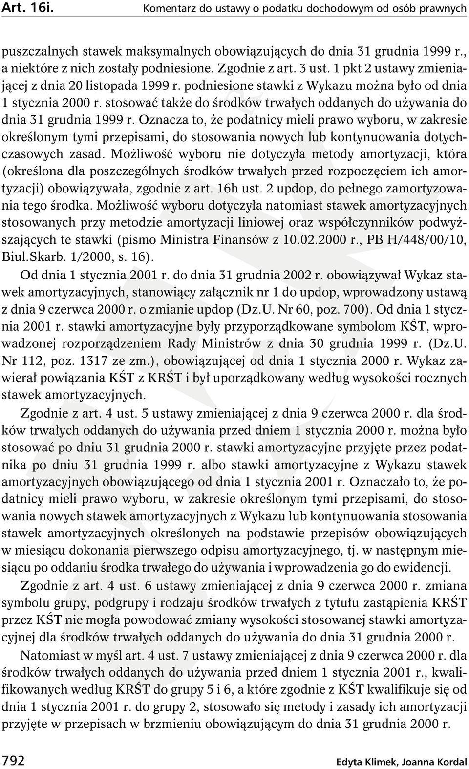 stosować takŝe do środków trwałych oddanych do uŝywania do dnia 31 grudnia 1999 r.