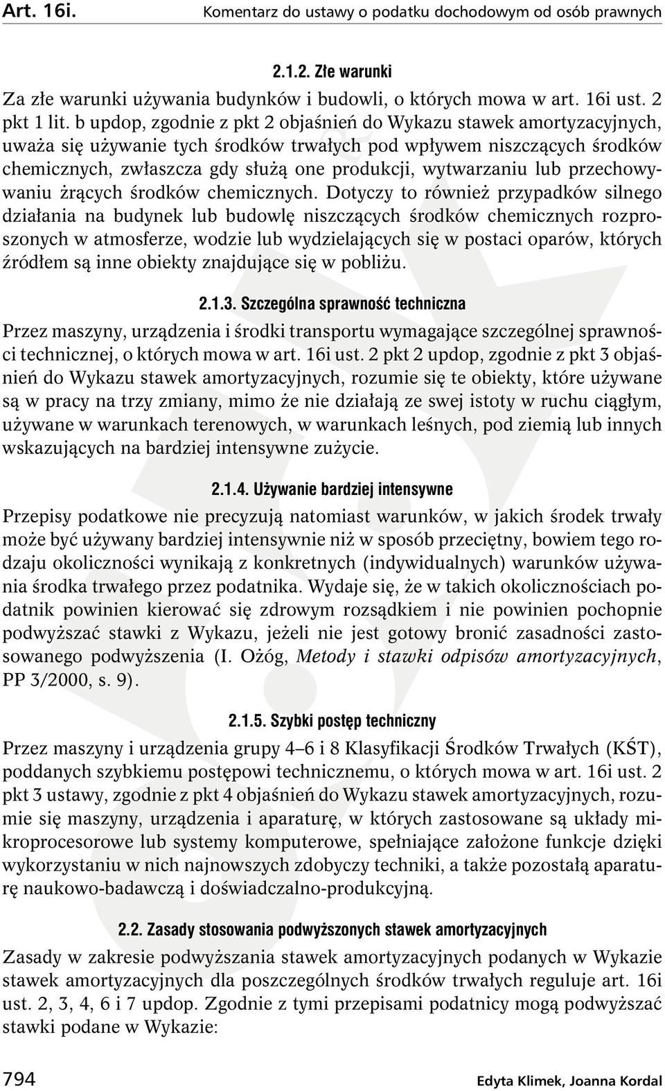 wytwarzaniu lub przechowywaniu Ŝrących środków chemicznych.