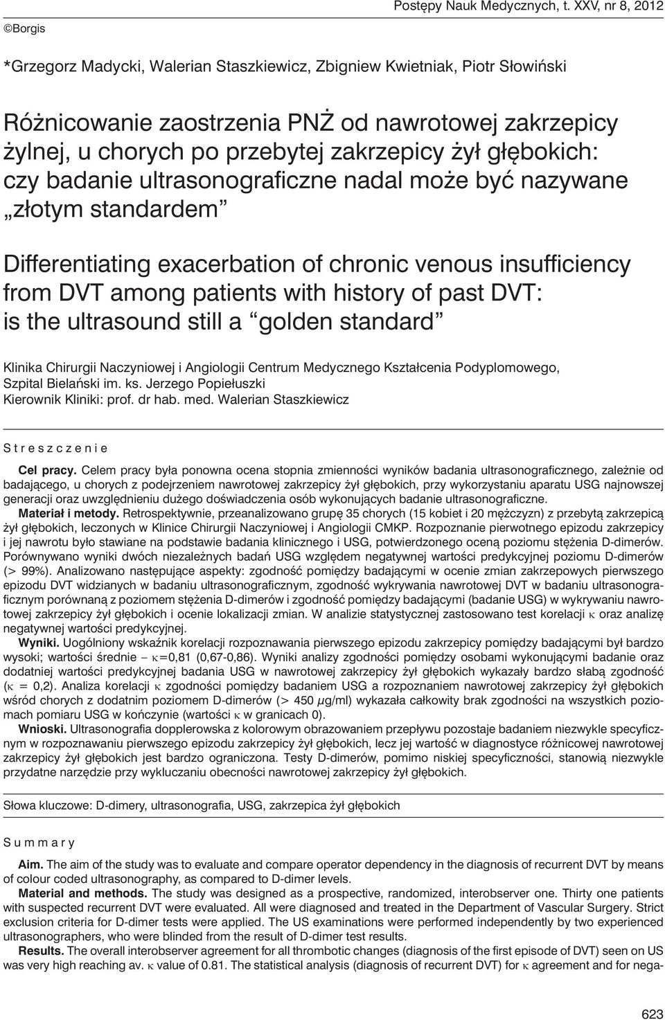 żył głębokich: czy badanie ultrasonograficzne nadal może być nazywane złotym standardem Differentiating exacerbation of chronic venous insufficiency from DVT among patients with history of past DVT: