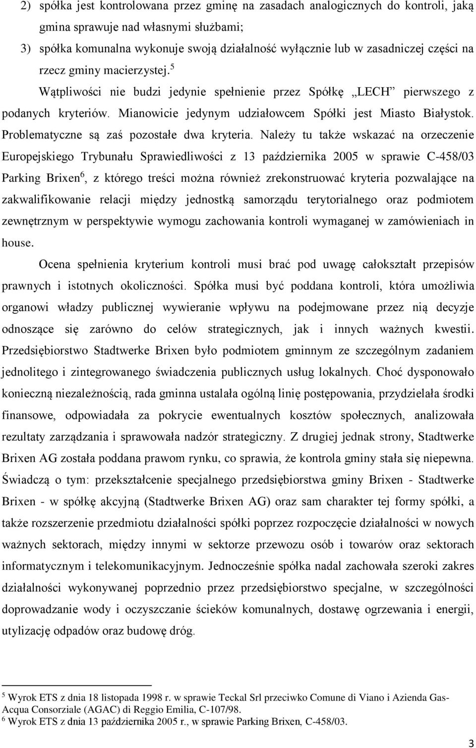 Problematyczne są zaś pozostałe dwa kryteria.