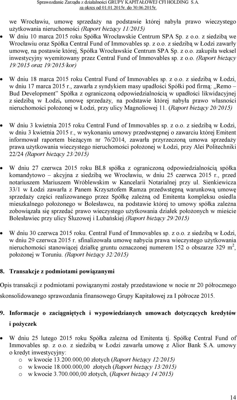z o.o. z siedzibą w Łodzi, w dniu 17 marca 2015 r.
