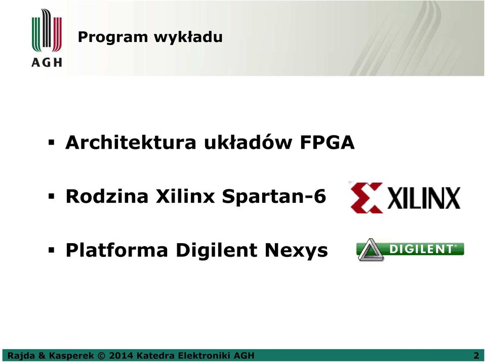 Spartan-6 Platforma Digilent Nexys