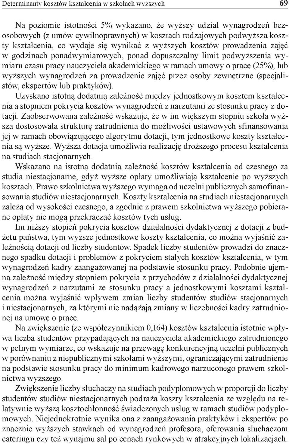umowy o pracę (25%), lub wyższych wynagrodzeń za prowadzenie zajęć przez osoby zewnętrzne (specjalistów, ekspertów lub praktyków).