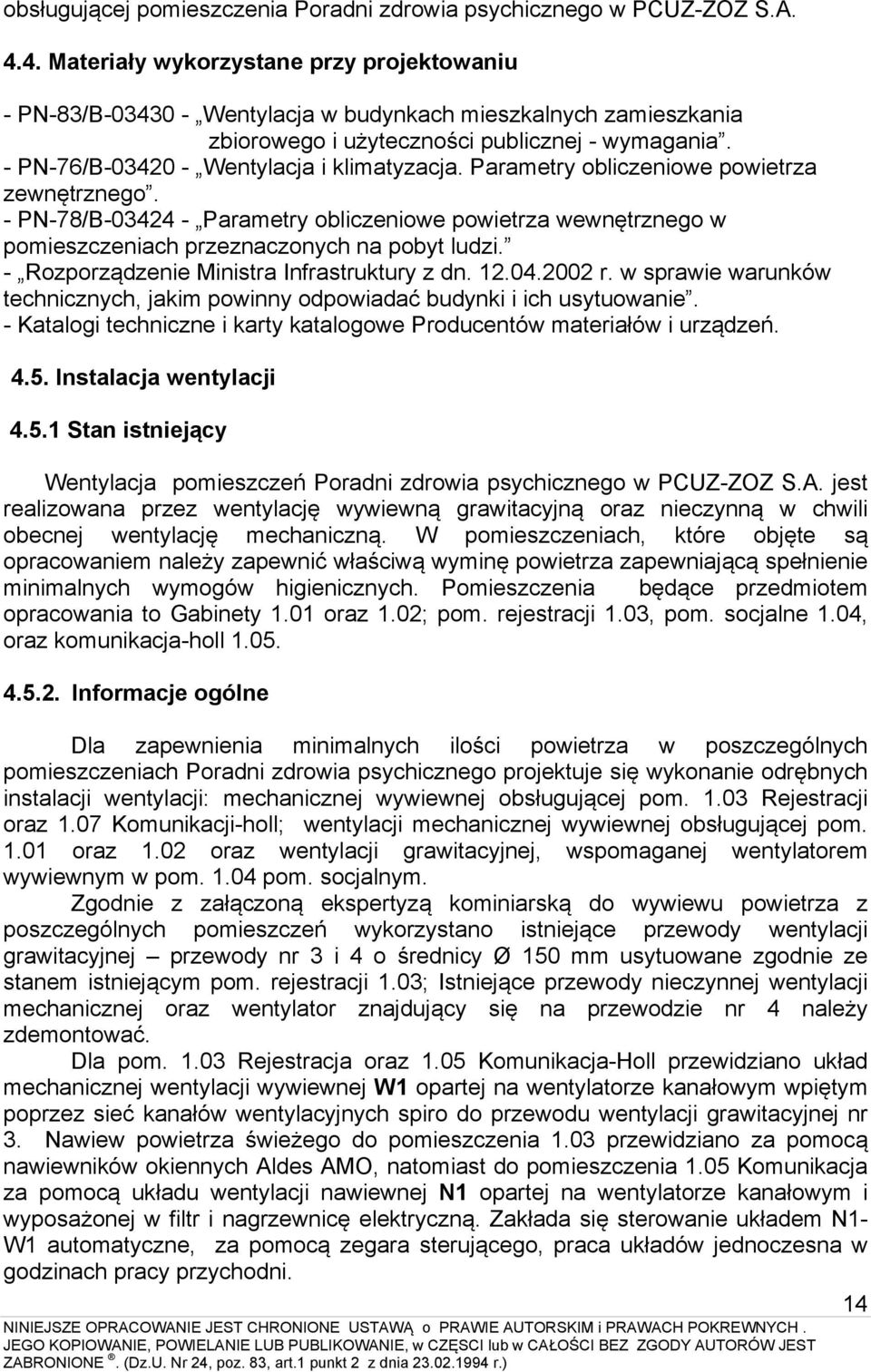 - PN-76/B-03420 - Wentylacja i klimatyzacja. Parametry obliczeniowe powietrza zewnętrznego.