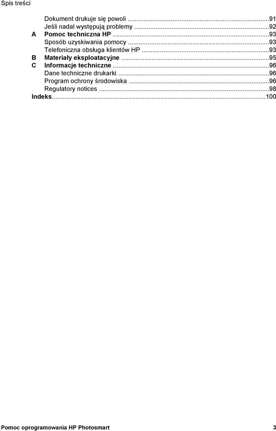 ..93 B Materiały eksploatacyjne...95 C Informacje techniczne...96 Dane techniczne drukarki.