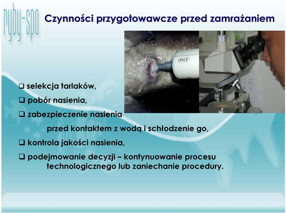 i schłodzenie go, kontrola jakości nasienia, podejmowanie