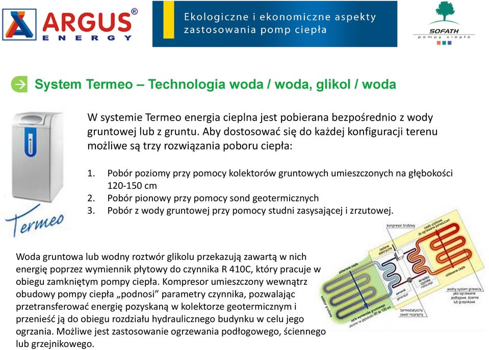 Pobór pionowy przy pomocy sond geotermicznych 3. Pobór z wody gruntowej przy pomocy studni zasysającej i zrzutowej.