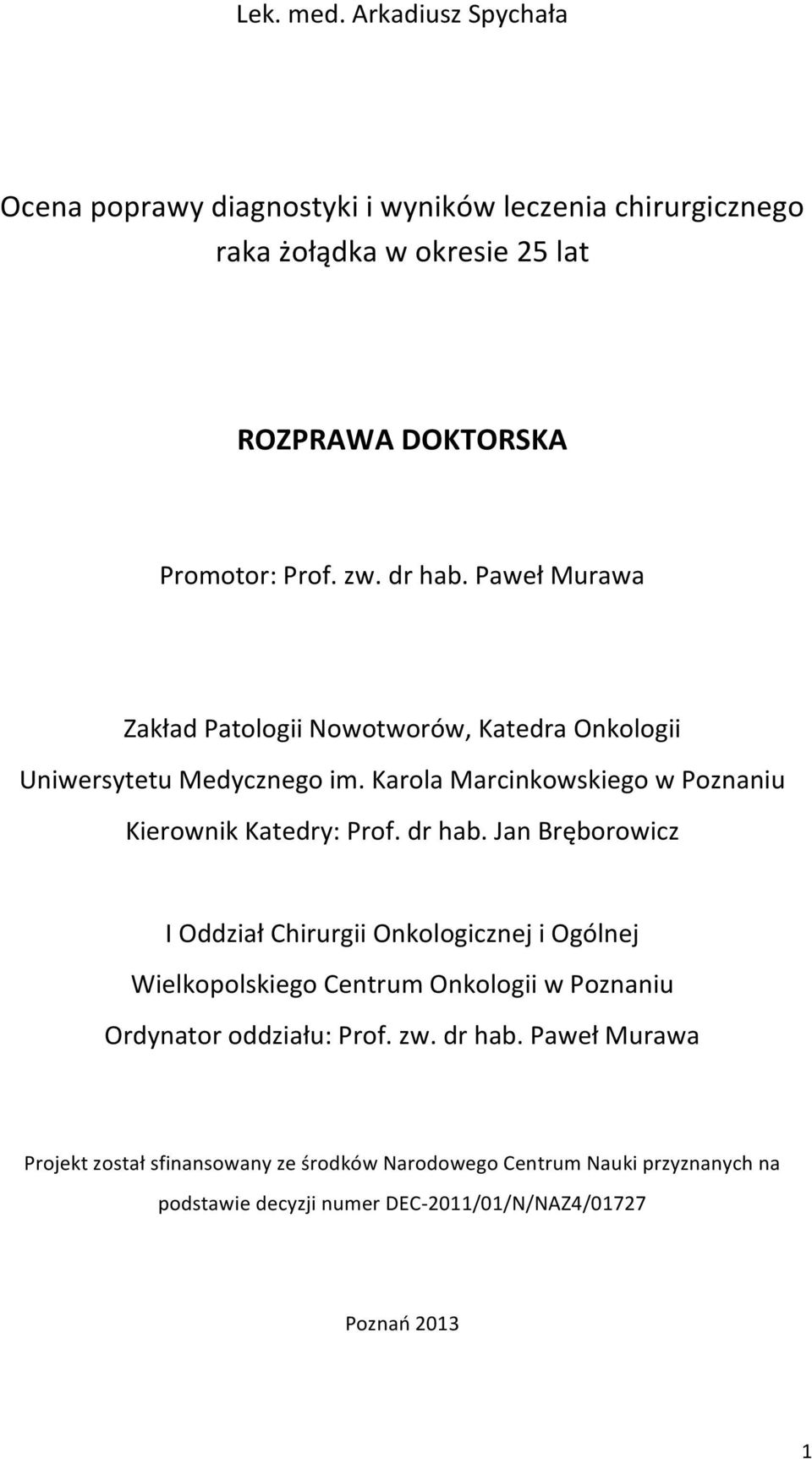 Karola Marcinkowskiego w Poznaniu Kierownik Katedry: Prof. dr hab.