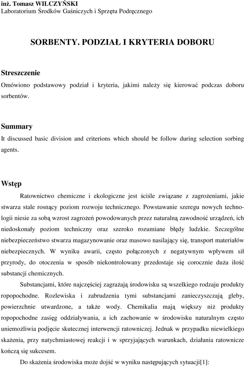 Summary It discussed basic division and criterions which should be follow during selection sorbing agents.