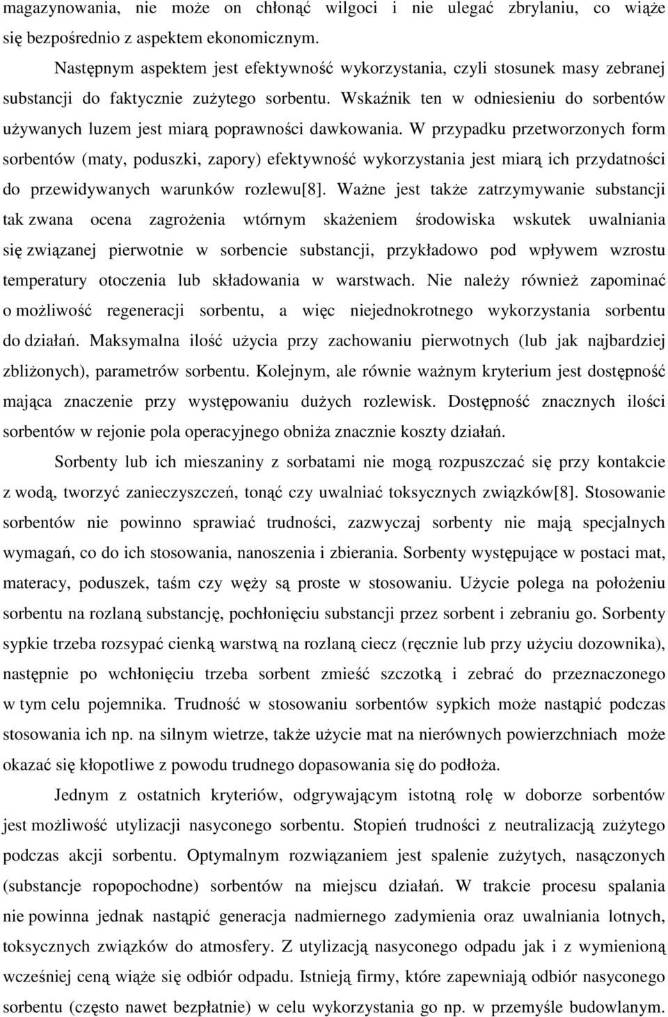 Wskaźnik ten w odniesieniu do sorbentów uŝywanych luzem jest miarą poprawności dawkowania.