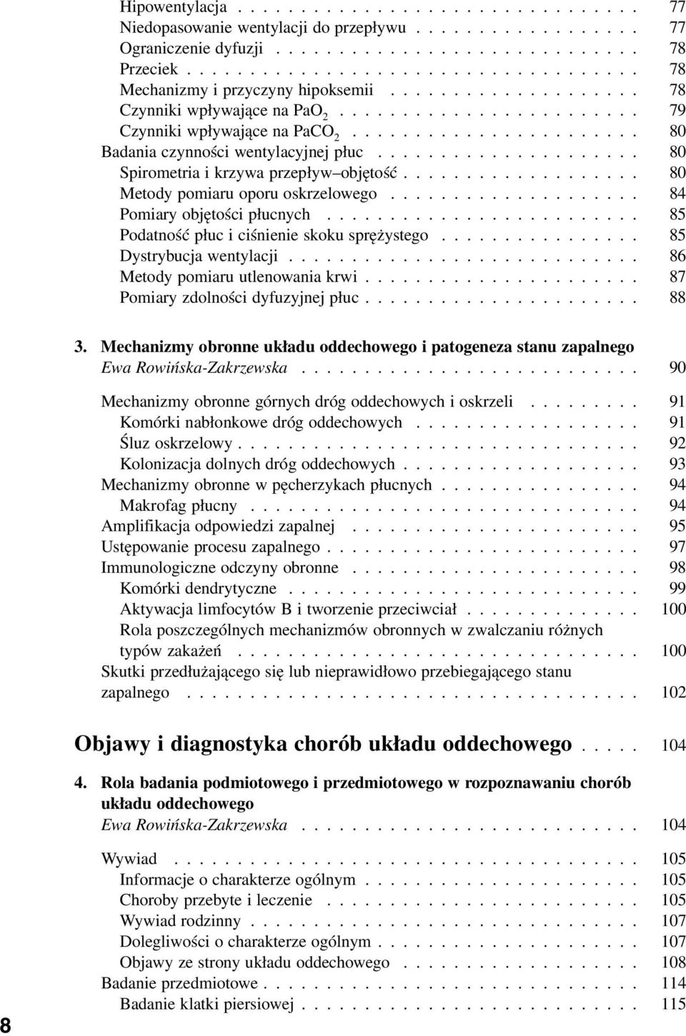 ...................... 80 Badania czynności wentylacyjnej płuc..................... 80 Spirometria i krzywa przepływ ob jętość................... 80 Metody pomiaru oporu oskrzelowego.