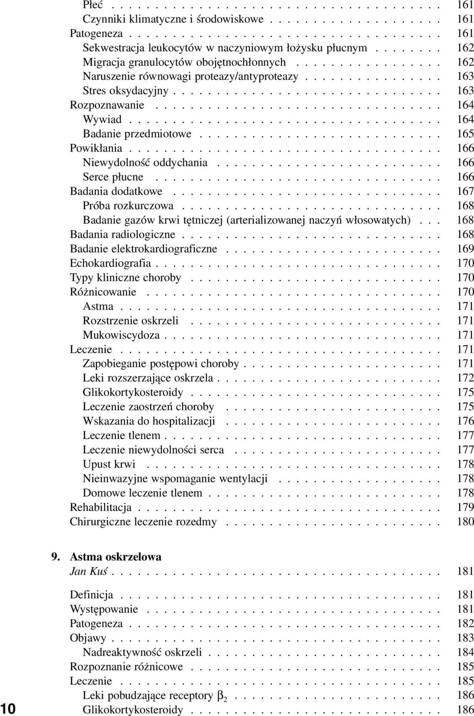 ................................ 164 Wywiad.................................... 164 Badanie przedmiotowe............................ 165 Powikłania.................................... 166 Niewydolność oddychania.
