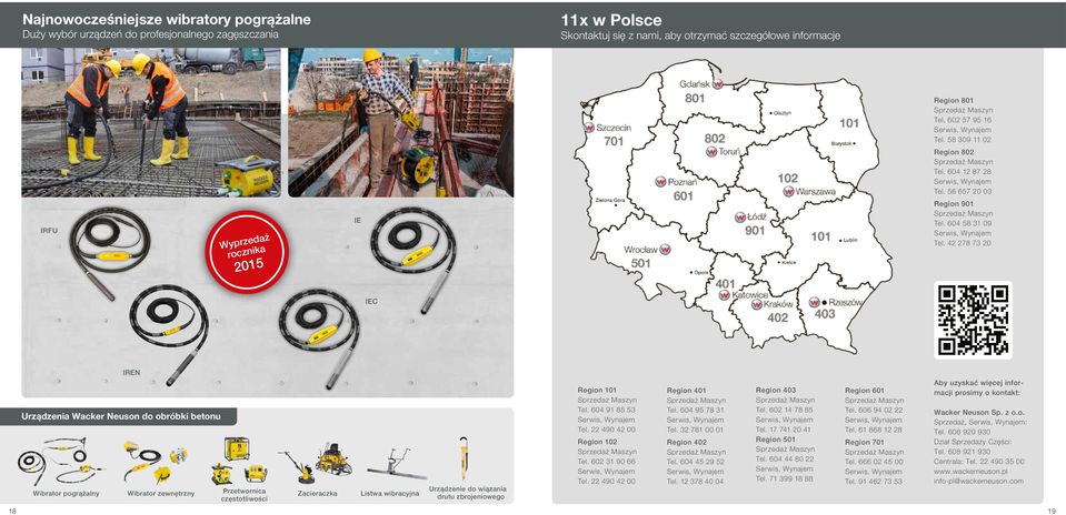 42 278 73 20 IEC IREN Urządzenia Wacker Neuson do obróbki betonu Wibrator pogrążalny Wibrator zewnętrzny Przetwornica częstotliwości Zacieraczka Listwa wibracyjna Urządzenie do wiązania drutu