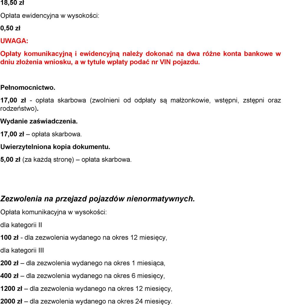 5,00 zł (za każdą stronę) opłata skarbowa. Zezwolenia na przejazd pojazdów nienormatywnych.