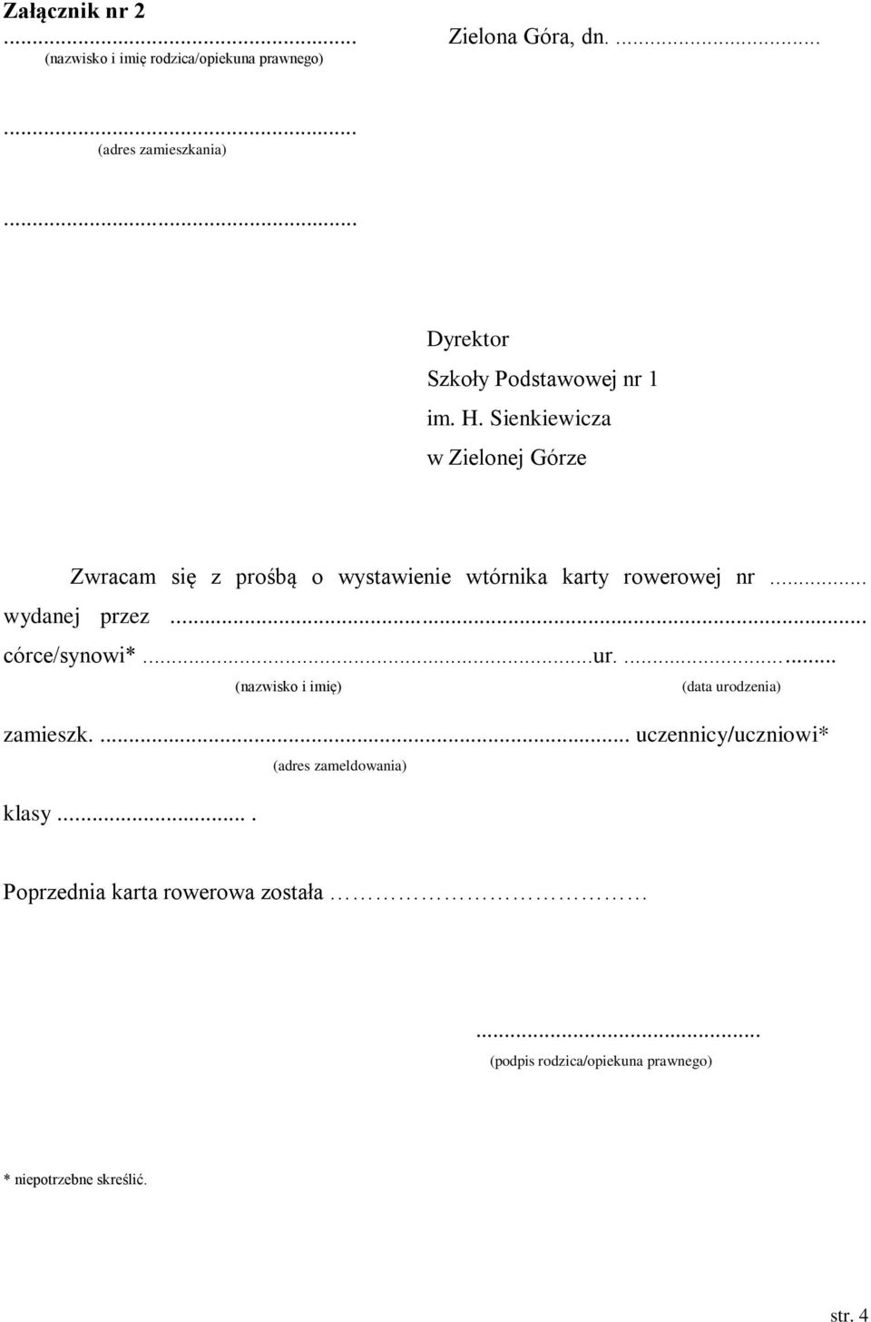 karty rowerowej nr... wydanej przez... córce/synowi*...ur.... (data urodzenia) zamieszk.
