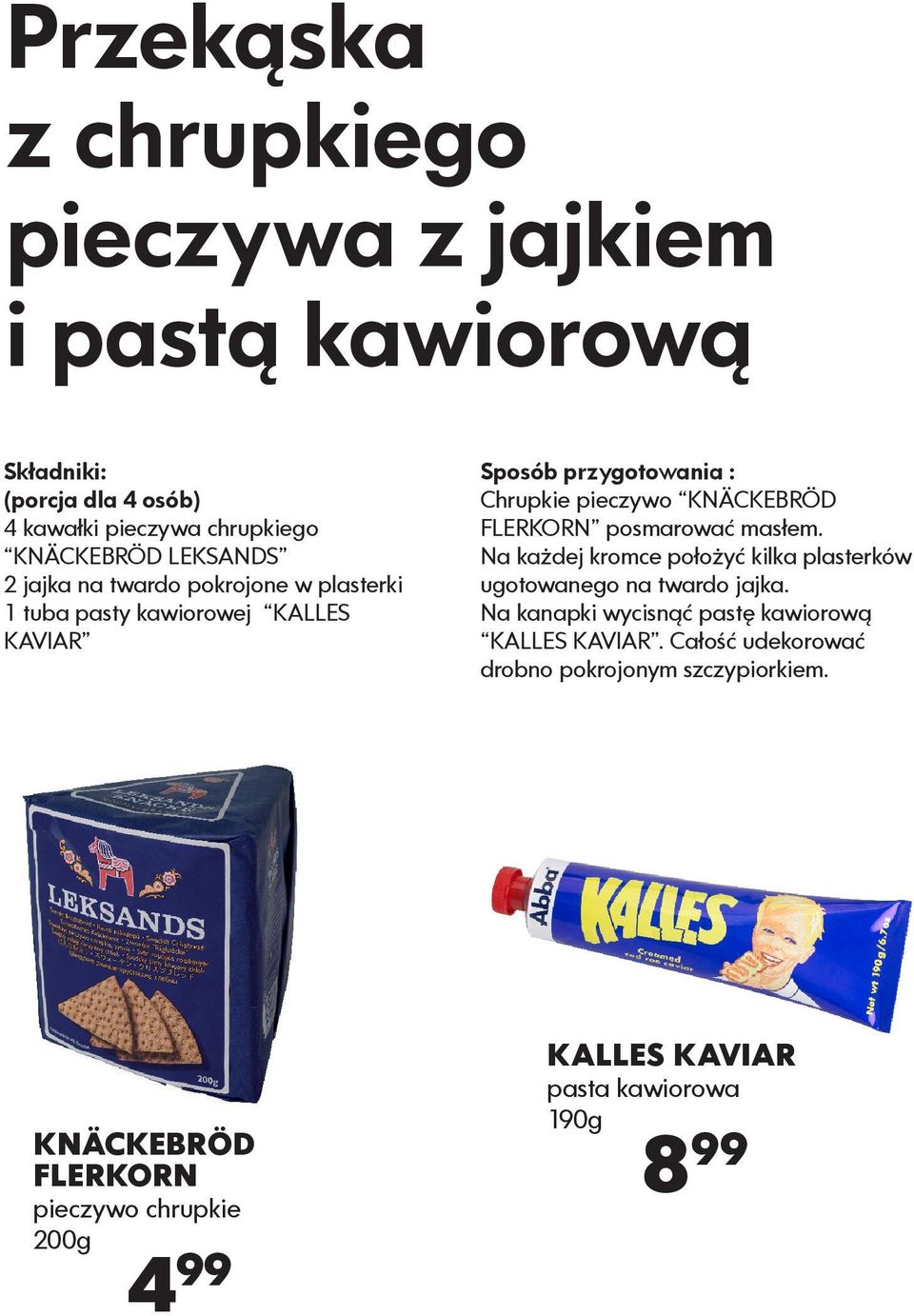 FLERKORN posmarować masłem. Na każdej kromce położyć kilka plasterków ugotowanego na twardo jajka.