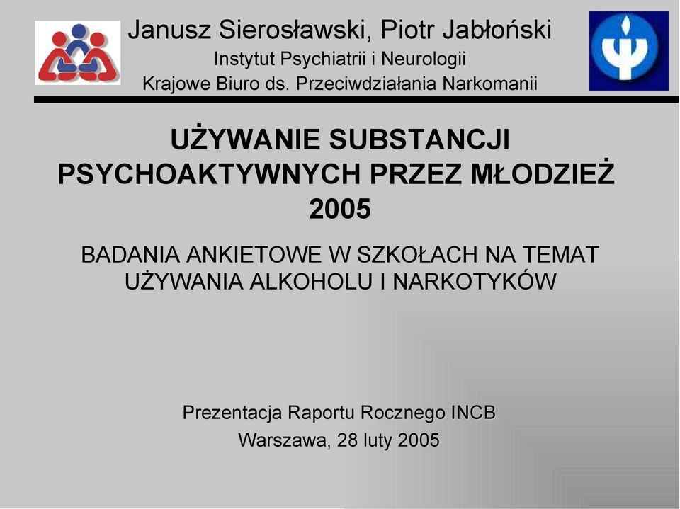 Przeciwziłni Nrkomnii UŻYWANIE SUBSTANCJI PSYCHOAKTYWNYCH PRZEZ