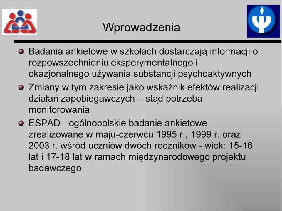 zpobiegwczych stą potrzeb monitorowni ESPAD - ogólnopolskie bnie nkietowe zrelizowne w mju-czerwcu