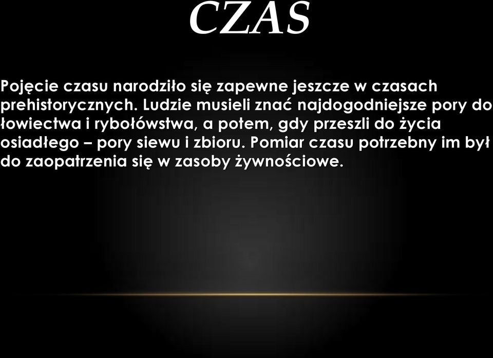 Ludzie musieli znać najdogodniejsze pory do łowiectwa i rybołówstwa,