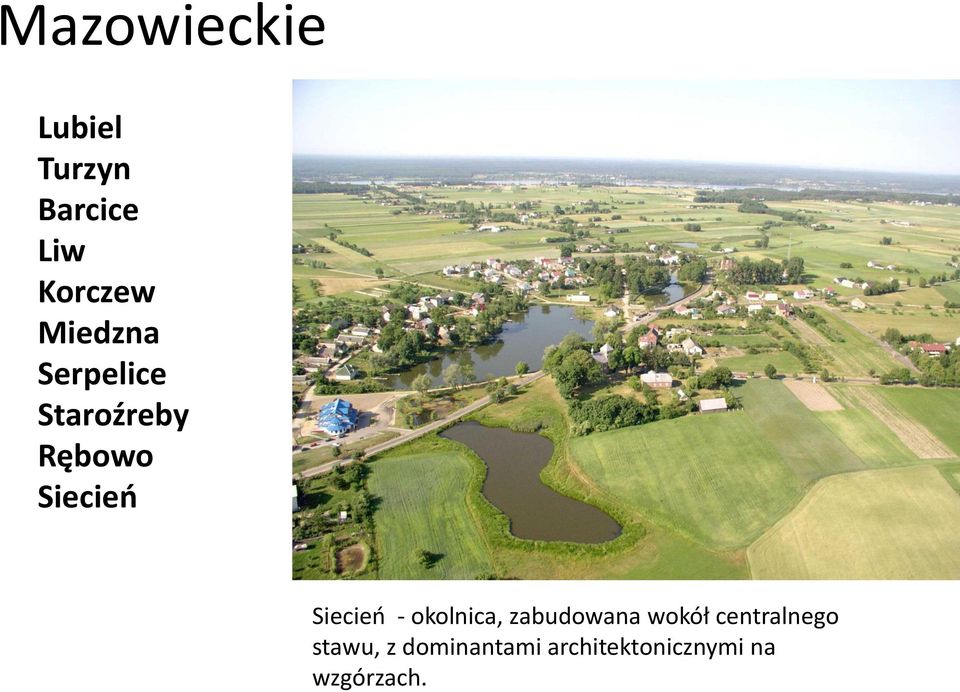 Siecień - okolnica, zabudowana wokół