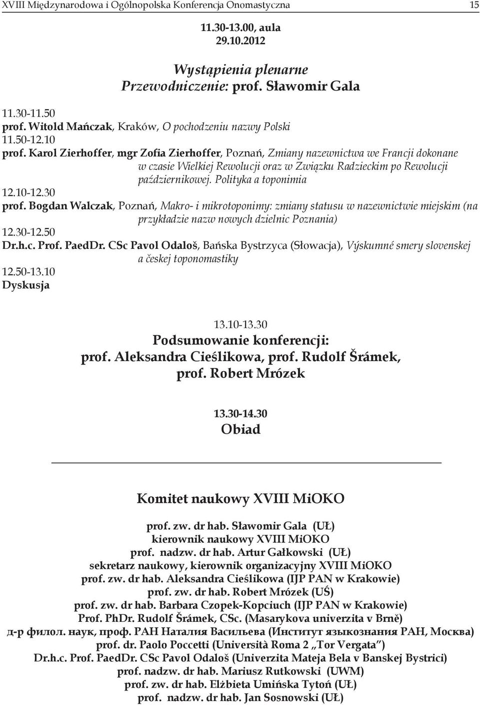 Karol Zierhoffer, mgr Zofia Zierhoffer, Poznań, Zmiany nazewnictwa we Francji dokonane w czasie Wielkiej Rewolucji oraz w Związku Radzieckim po Rewolucji październikowej. Polityka a toponimia 12.