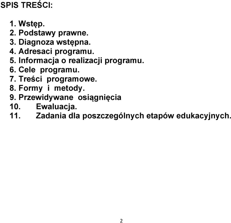 Cele programu. 7. Treści programowe. 8. Formy i metody. 9.