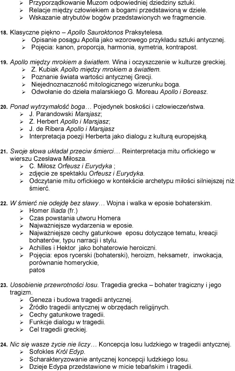 Apollo między mrokiem a światłem. Wina i oczyszczenie w kulturze greckiej. Z. Kubiak Apollo między mrokiem a światłem. Poznanie świata wartości antycznej Grecji.