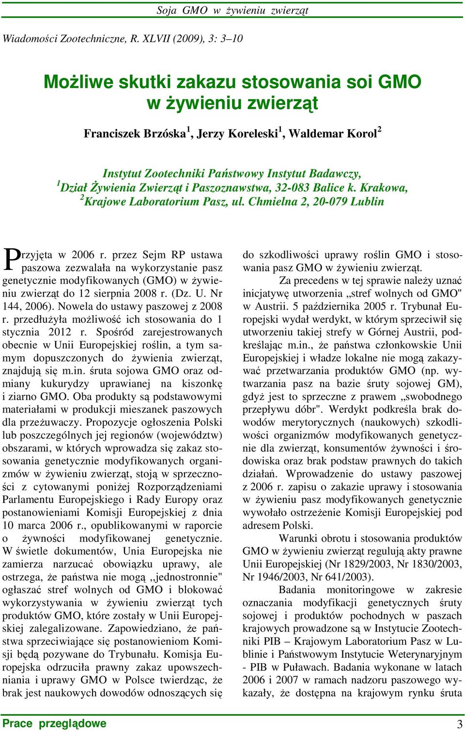 śywienia Zwierząt i Paszoznawstwa, 32-083 Balice k. Krakowa, 2 Krajowe Laboratorium Pasz, ul. Chmielna 2, 20-079 Lublin P rzyjęta w 2006 r.