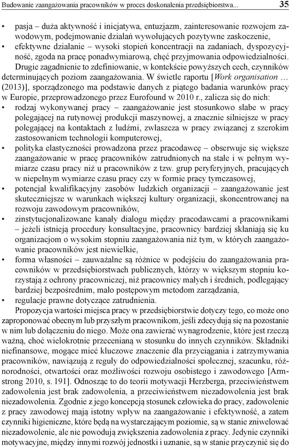 zadaniach, dyspozycyjność, zgoda na pracę ponadwymiarową, chęć przyjmowania odpowiedzialności.