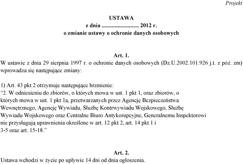 1 pkt 1a, przetwarzanych przez Agencj Bezpieczeństwa Wewntrznego, Agencj Wywiadu, Służb Kontrwywiadu Wojskowego, Służb Wywiadu Wojskowego oraz Centralne Biuro Antykorupcyjne,