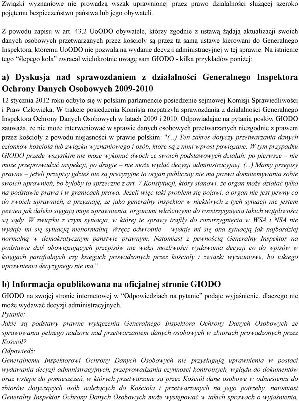 pozwala na wydanie decyzji administracyjnej w tej sprawie.