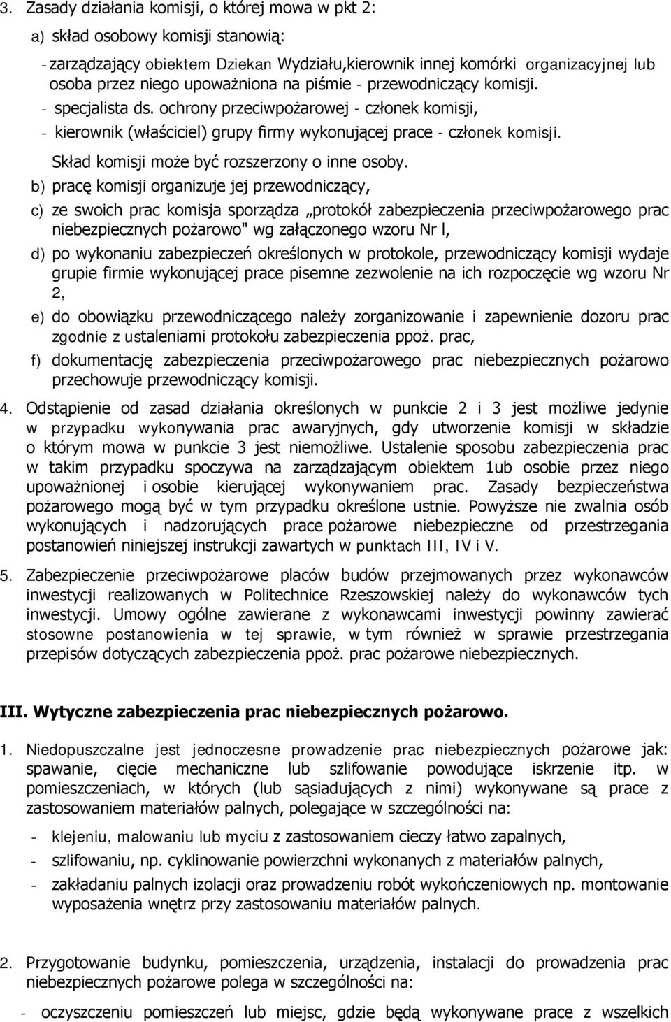 Skład komisji może być rozszerzony o inne osoby.