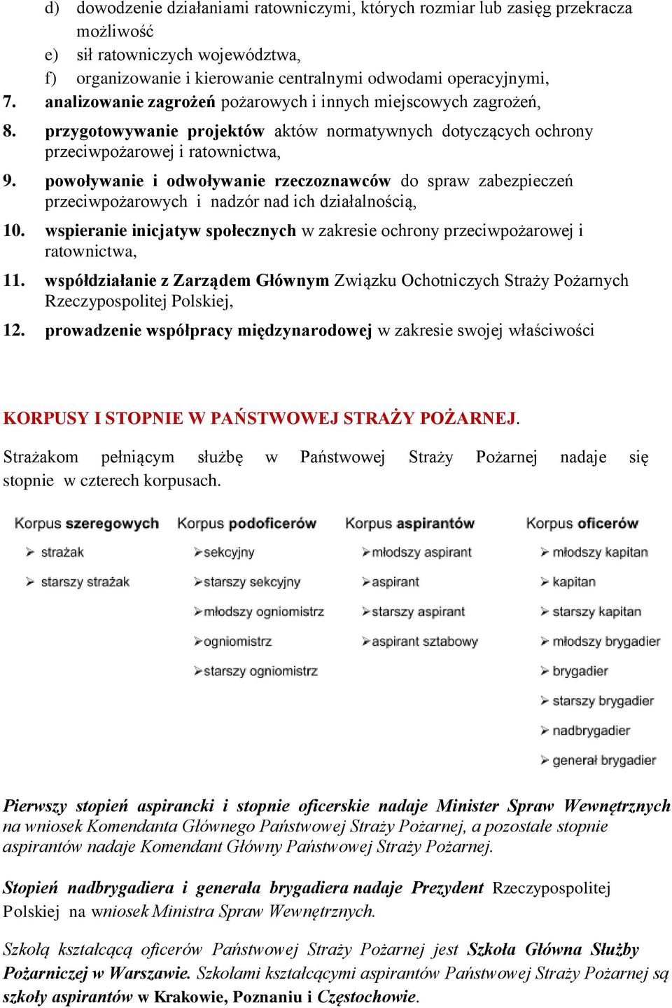powoływanie i odwoływanie rzeczoznawców do spraw zabezpieczeń przeciwpożarowych i nadzór nad ich działalnością, 10.