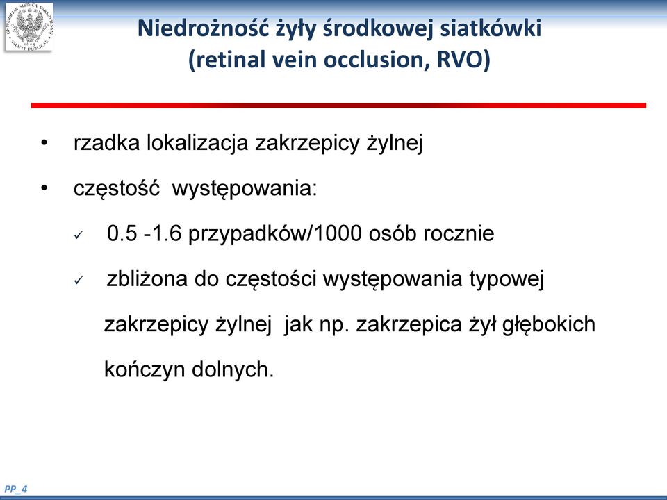 6 przypadków/1000 osób rocznie zbliżona do częstości występowania