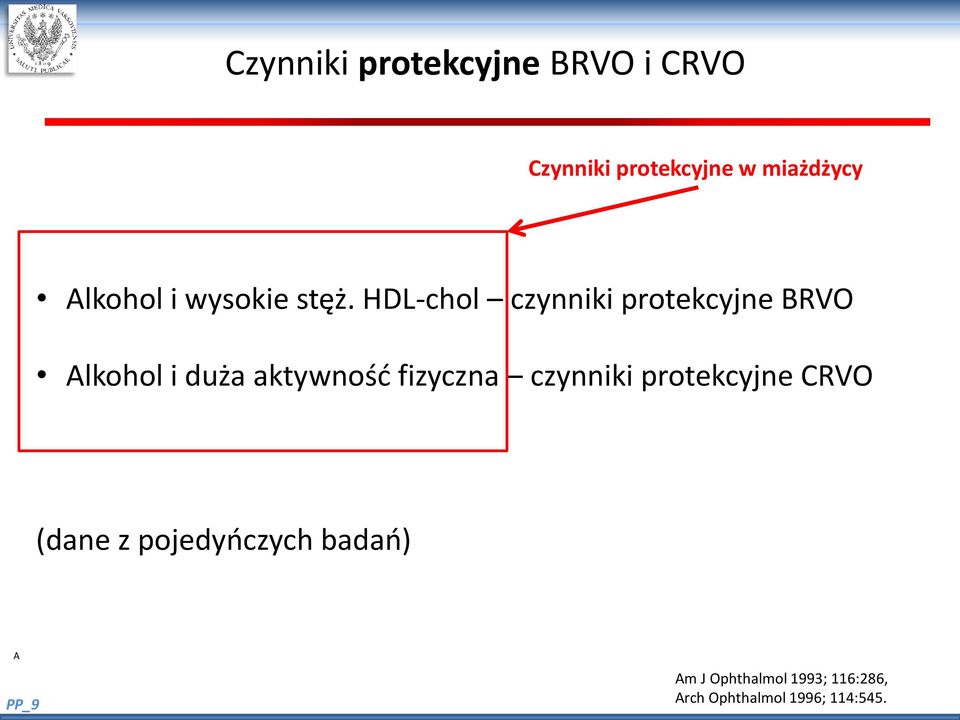 HDL-chol czynniki protekcyjne BRVO Alkohol i duża aktywność fizyczna