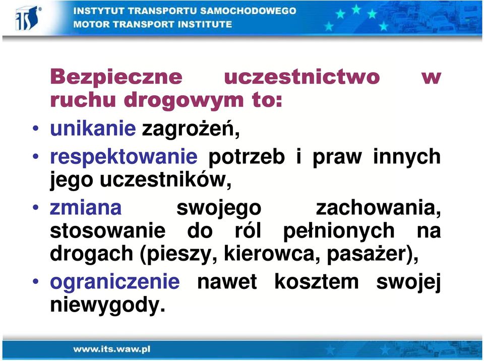 swojego zachowania, stosowanie do ról pełnionych na drogach