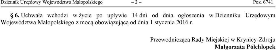 Dzienniku Urzędowym Województwa Małopolskiego z mocą obowiązującą od