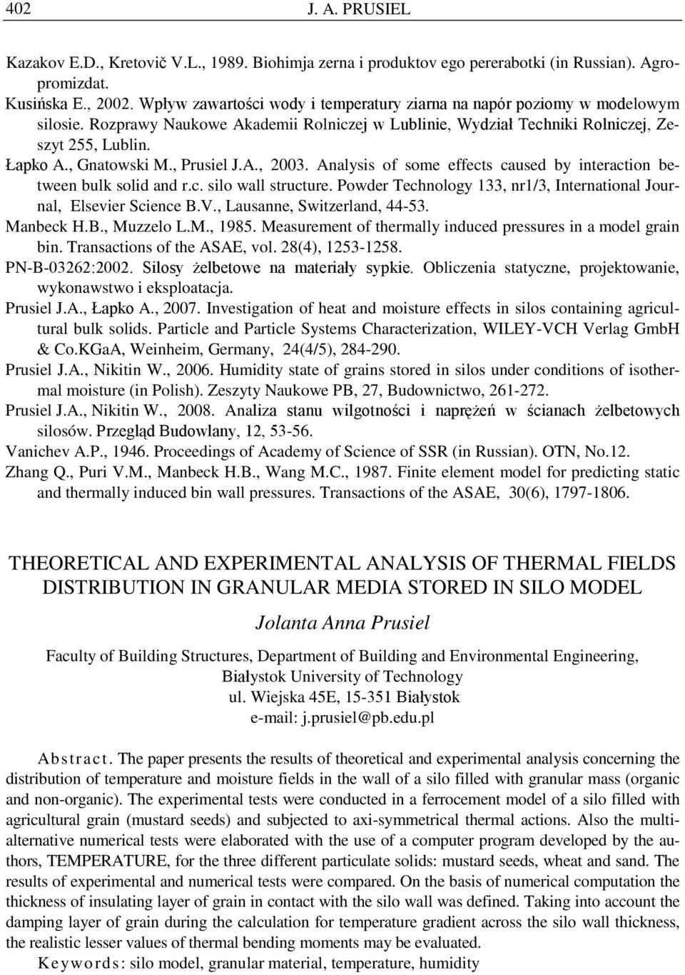 , Prusiel J.A., 2003. Analysis of some effects caused by interaction between bulk solid and r.c. silo wall structure. Powder Technology 133, nr1/3, International Journal, Elsevier Science B.V.