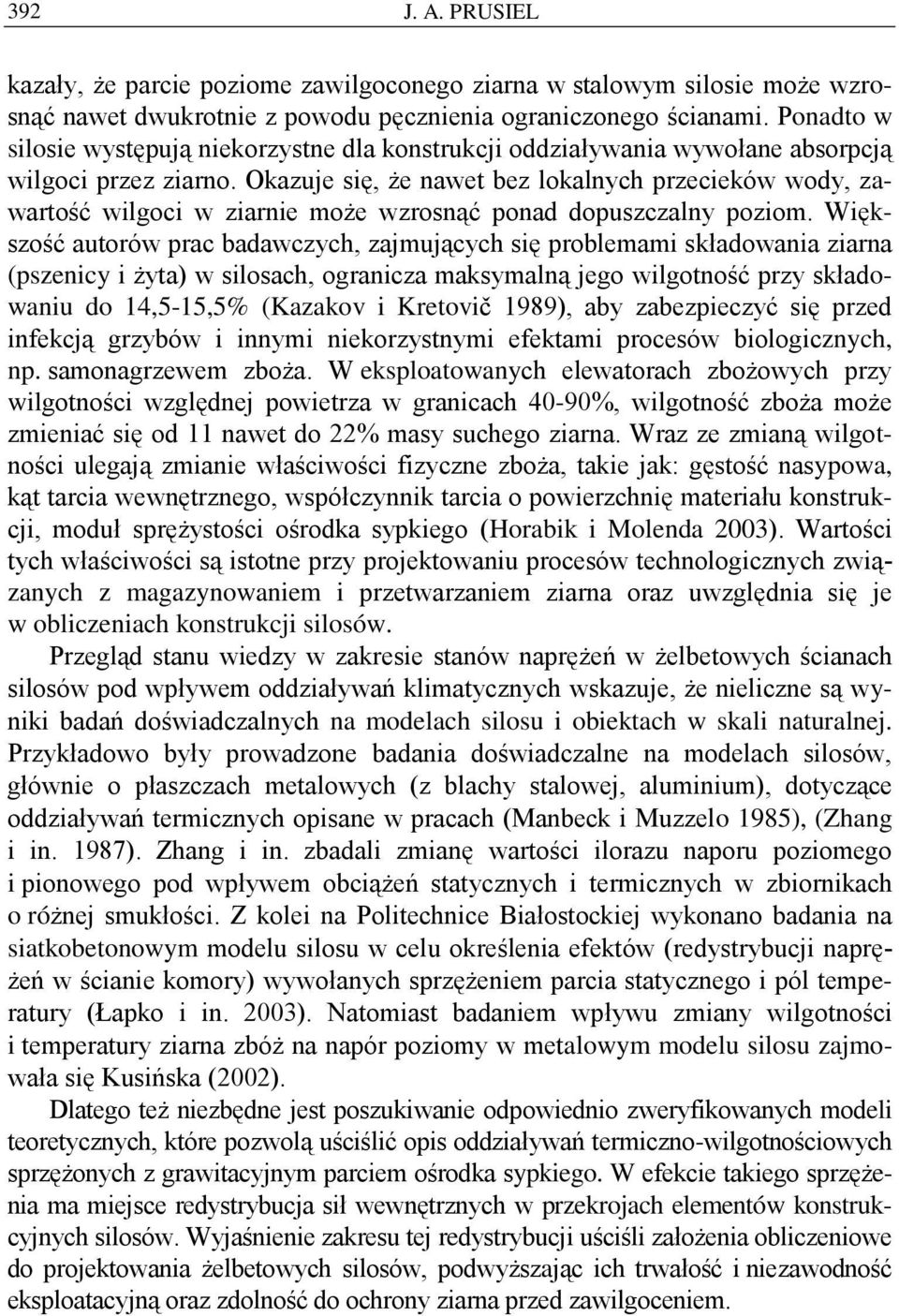 Okazuje się, że nawet bez lokalnych przecieków wody, zawartość wilgoci w ziarnie może wzrosnąć ponad dopuszczalny poziom.