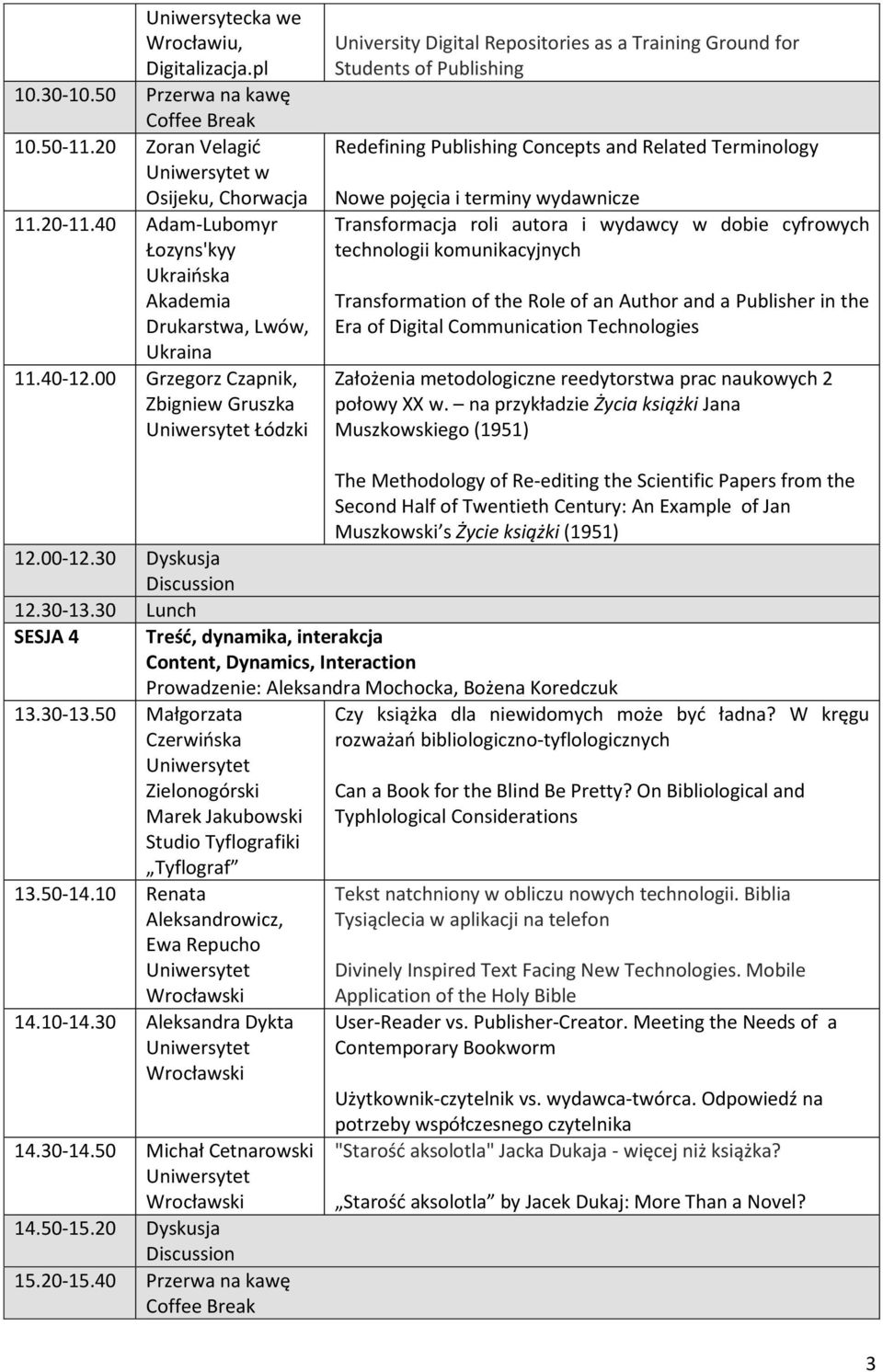 00 Grzegorz Czapnik, Zbigniew Gruszka Łódzki University Digital Repositories as a Training Ground for Students of Publishing Redefining Publishing Concepts and Related Terminology Nowe pojęcia i