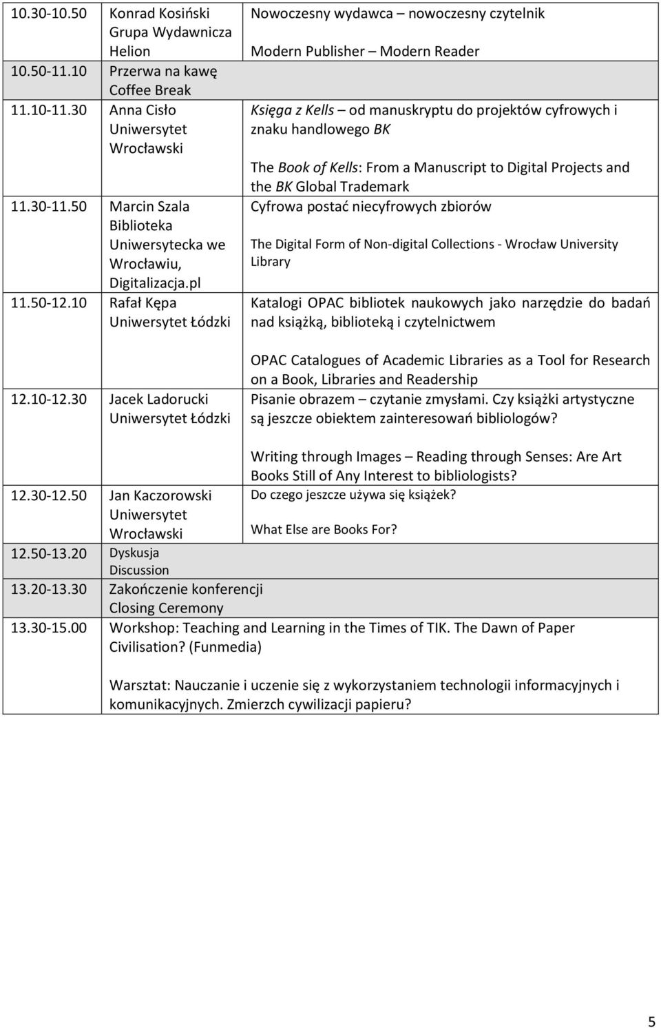 30 Jacek Ladorucki Łódzki Nowoczesny wydawca nowoczesny czytelnik Modern Publisher Modern Reader Księga z Kells od manuskryptu do projektów cyfrowych i znaku handlowego BK The Book of Kells: From a