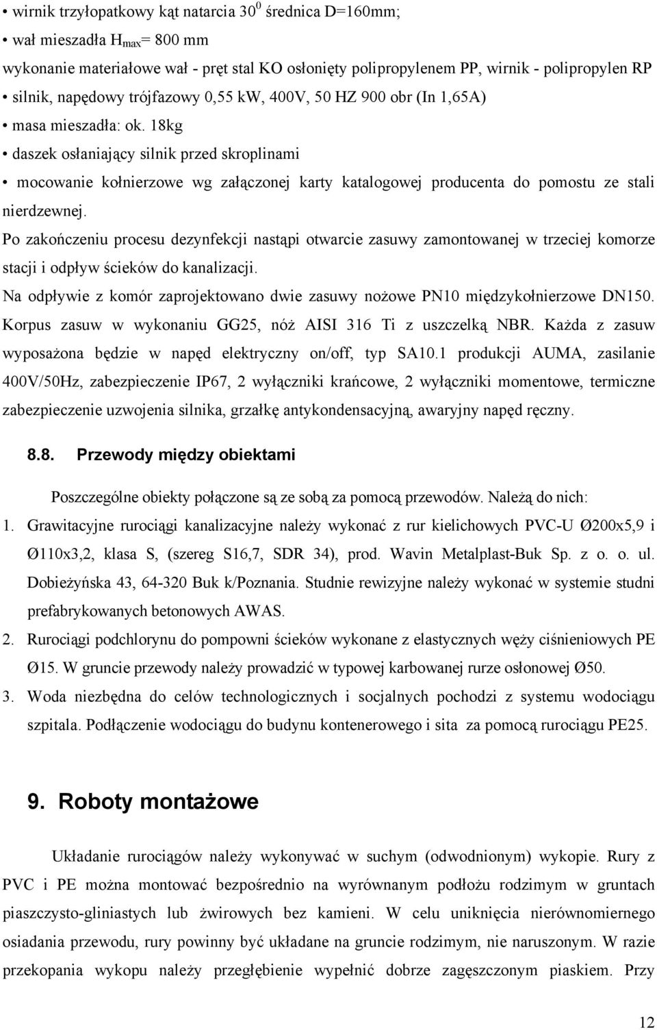 18kg daszek osłaniający silnik przed skroplinami mocowanie kołnierzowe wg załączonej karty katalogowej producenta do pomostu ze stali nierdzewnej.