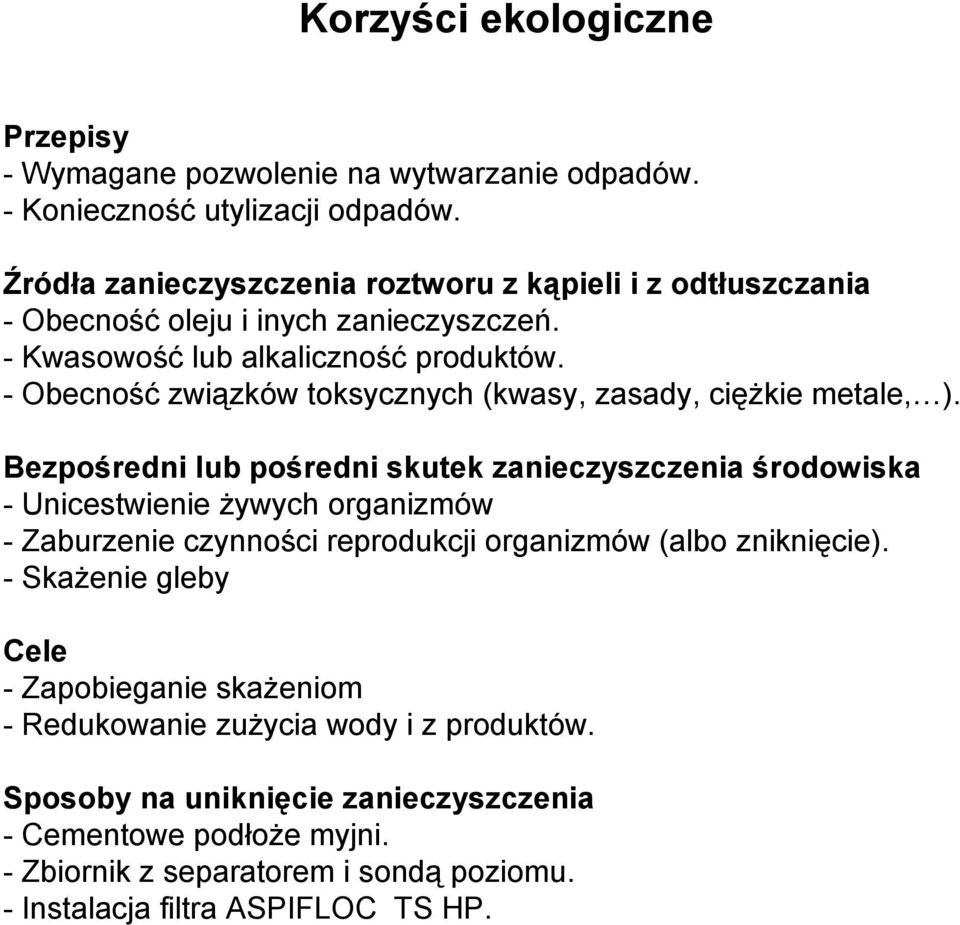 - Obecność związków toksycznych (kwasy, zasady, cięŝkie metale, ).
