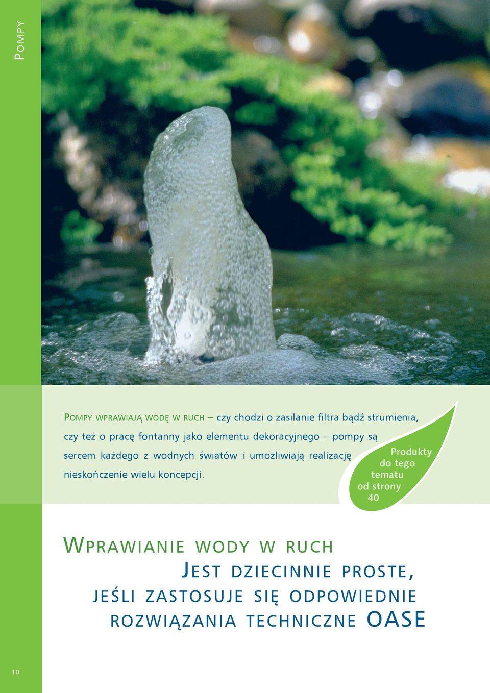 umożliwiają realizację Produkty do tego nieskończenie wielu koncepcji.