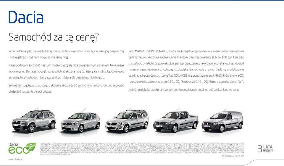 Najnowsze modele gamy Dacia zaskoczyły wszystkich atrakcyjną i wyróżniającą się stylistyką. Co więcej, w naszych samochodach jest zawsze dużo miejsca dla pasażerów i ich bagażu.