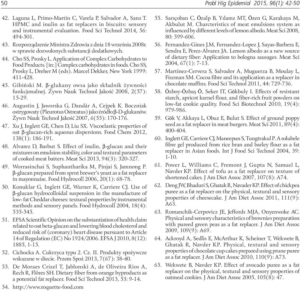 Application of Complex Carbohydrates to Food Products. [in:] Complex carbohydrates in foods. Cho SS, Prosky L, Dreher M (eds). Marcel Dekker, New York 1999: 411-428. 45. Gibiński M.